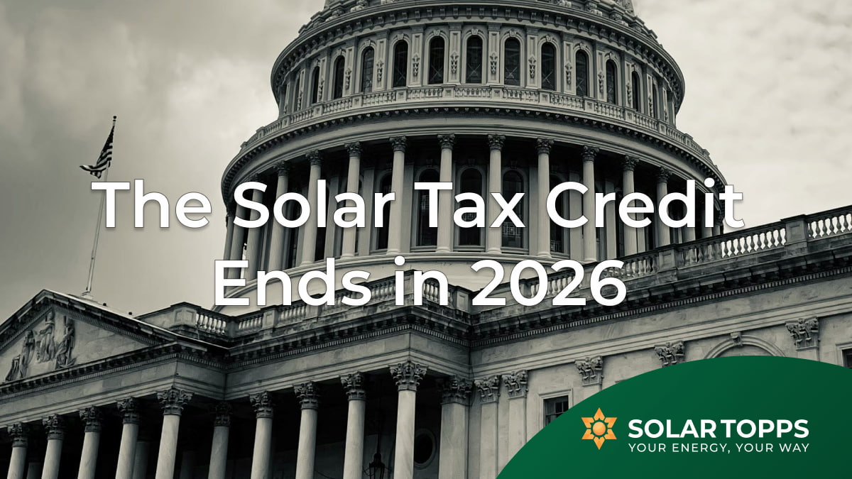 The Solar Tax Credit is Ending in 2026