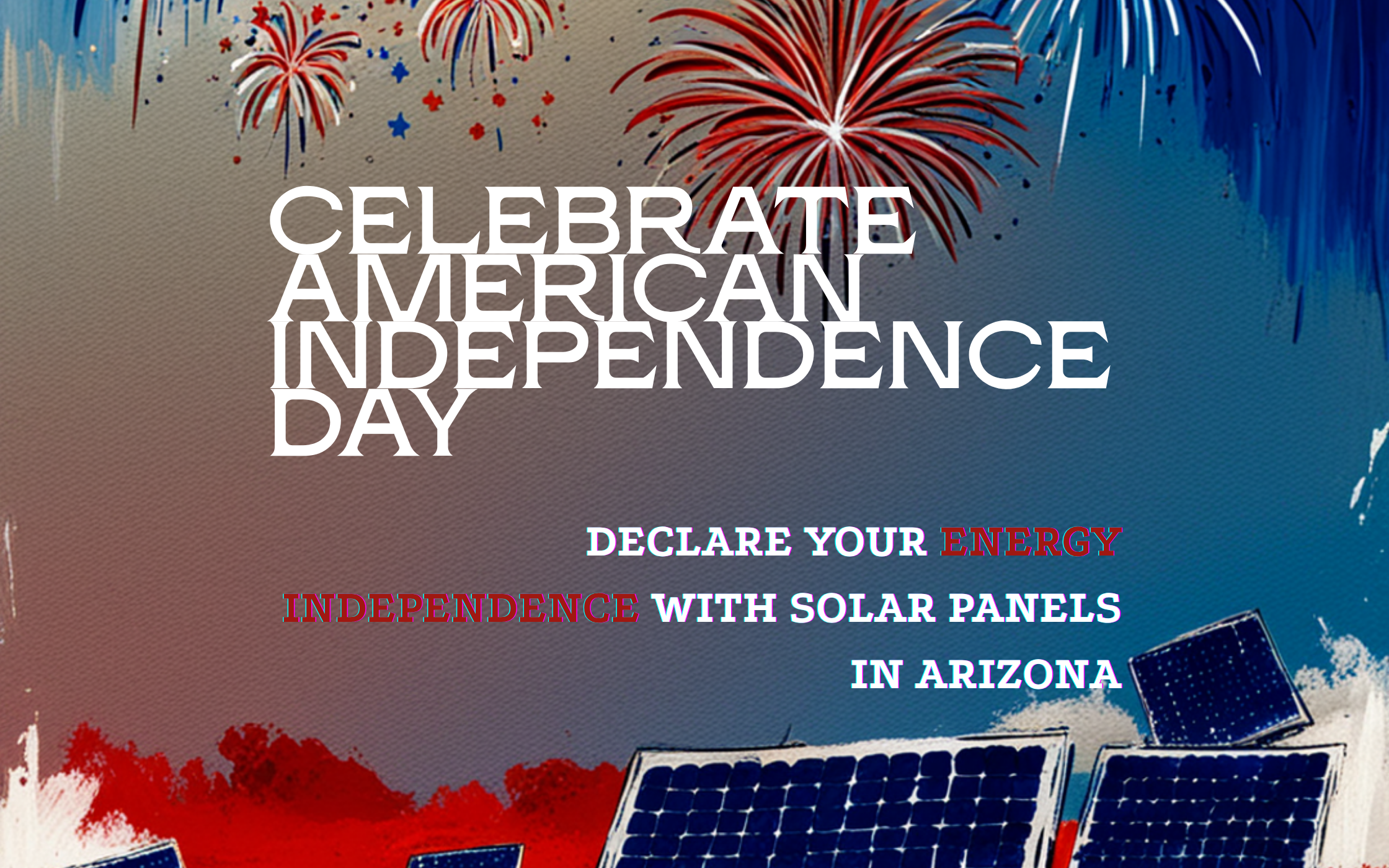 Declare Energy Independence this 4th of July with Solar Panels Arizona